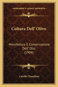 Cultura Dell' Olivo: Manifattura E Conservazione Dell' Olio (1904)