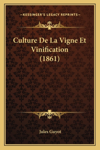 Culture De La Vigne Et Vinification (1861)