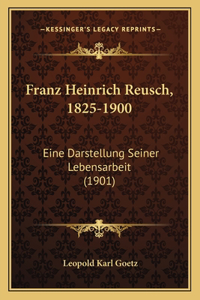 Franz Heinrich Reusch, 1825-1900