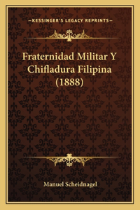 Fraternidad Militar Y Chifladura Filipina (1888)