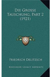 Die Grosse Tauschung, Part 2 (1921)