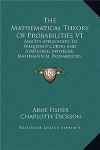 The Mathematical Theory Of Probabilities V1