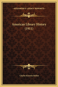 American Library History (1911)