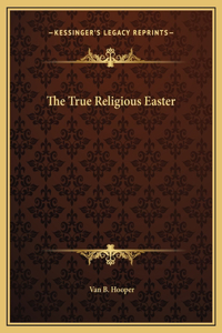 The True Religious Easter