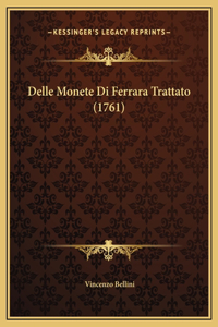 Delle Monete Di Ferrara Trattato (1761)