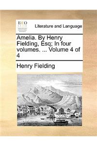 Amelia. By Henry Fielding, Esq; In four volumes. ... Volume 4 of 4