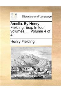 Amelia. By Henry Fielding, Esq; In four volumes. ... Volume 4 of 4