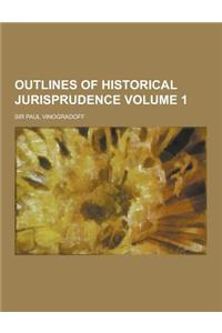 Outlines of Historical Jurisprudence Volume 1