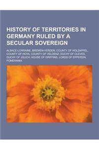 History of Territories in Germany Ruled by a Secular Sovereign