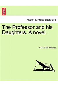 The Professor and His Daughters. a Novel.