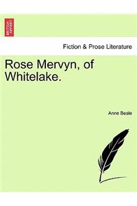 Rose Mervyn, of Whitelake.