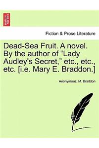 Dead-Sea Fruit. a Novel. by the Author of 
