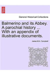 Balmerino and Its Abbey. a Parochial History ... with an Appendix of Illustrative Documents.