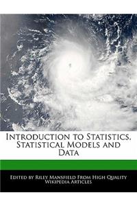Introduction to Statistics, Statistical Models and Data
