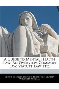 A Guide to Mental Health Law