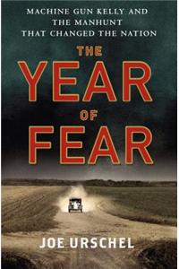 The Year of Fear: Machine Gun Kelly and the Manhunt That Changed the Nation