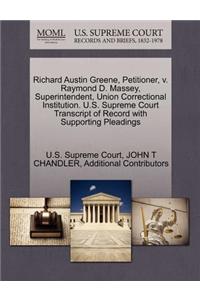 Richard Austin Greene, Petitioner, V. Raymond D. Massey, Superintendent, Union Correctional Institution. U.S. Supreme Court Transcript of Record with Supporting Pleadings