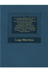 La Liturgia Gallicana Ne' Primi Otto Secoli Della Chiesa