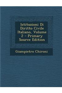 Istituzioni Di Diritto Civile Italiano, Volume 2