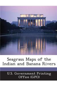 Seagrass Maps of the Indian and Banana Rivers