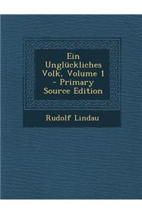 Ein Ungluckliches Volk, Volume 1