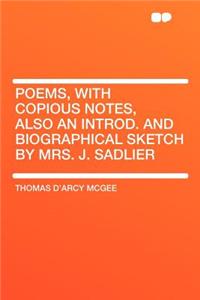 Poems, with Copious Notes, Also an Introd. and Biographical Sketch by Mrs. J. Sadlier