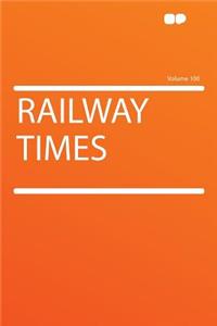 Railway Times Volume 100