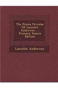 The Preces Privatae of Lancelot Andrewes...