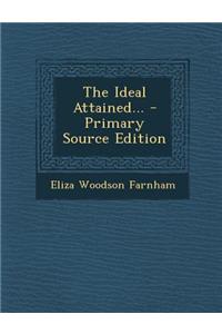 The Ideal Attained...