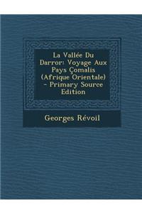 La Vallee Du Darror: Voyage Aux Pays Comalis (Afrique Orientale)