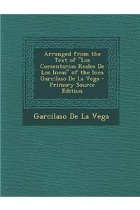 Arranged from the Text of Los Comentarios Reales de Los Incas of the Inca Garcilaso de La Vega