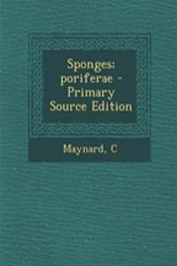 Sponges; Poriferae - Primary Source Edition