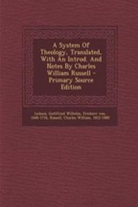 A System of Theology, Translated, with an Introd. and Notes by Charles William Russell - Primary Source Edition