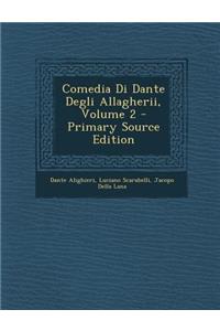 Comedia Di Dante Degli Allagherii, Volume 2 - Primary Source Edition