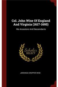 Col. John Wise Of England And Virginia (1617-1695)
