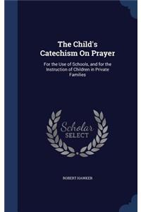 The Child's Catechism On Prayer