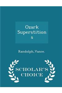 Ozark Superstitions - Scholar's Choice Edition