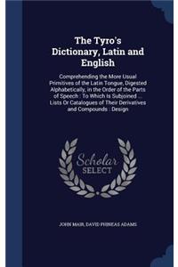 The Tyro's Dictionary, Latin and English