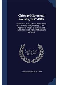 Chicago Historical Society, 1857-1907