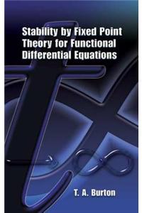 Stability by Fixed Point Theory for Functional Differential Equations