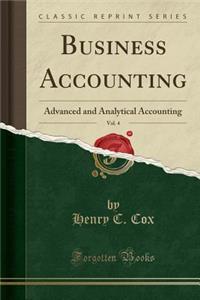 Business Accounting, Vol. 4: Advanced and Analytical Accounting (Classic Reprint)