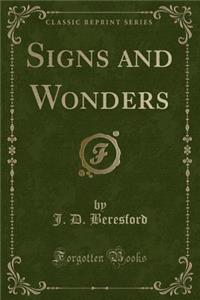 Signs and Wonders (Classic Reprint)