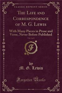 The Life and Correspondence of M. G. Lewis, Vol. 2 of 2: With Many Pieces in Prose and Verse, Never Before Published (Classic Reprint)