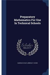 Preparatory Mathematics For Use In Technical Schools