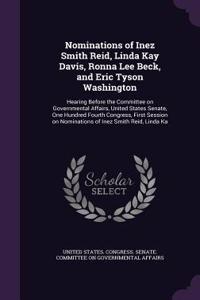 Nominations of Inez Smith Reid, Linda Kay Davis, Ronna Lee Beck, and Eric Tyson Washington