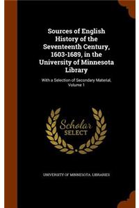 Sources of English History of the Seventeenth Century, 1603-1689, in the University of Minnesota Library