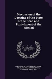 Discussion of the Doctrine of the State of the Dead and Punishment of the Wicked
