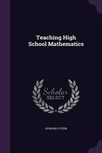 Teaching High School Mathematics