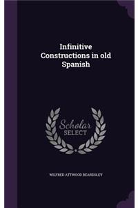 Infinitive Constructions in old Spanish