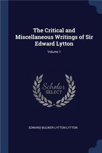The Critical and Miscellaneous Writings of Sir Edward Lytton; Volume 1